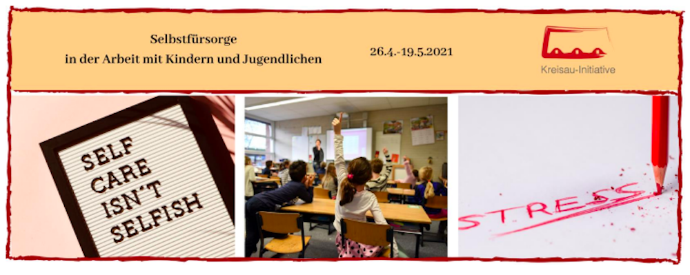 Deutsch-polnisch-tschechisches Online-Seminar „Selbstfürsorge in der Arbeit mit Kindern und Jugendlichen“, online 26.4.-19.5.2021